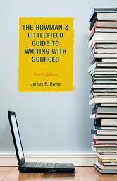 Icon image The Rowman & Littlefield Guide to Writing with Sources: Edition 4