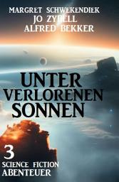 Icon image Unter verlorenen Sonnen: 3 Science Fiction Abenteuer