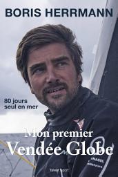 Icon image Mon premier Vendée Globe: 80 jours seul en mer