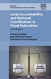 Icon image Local Accountability and National Coordination in Fiscal Federalism: A Fine Balance