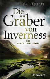 Icon image Die Gräber von Inverness: Ein Schottland-Krimi