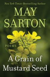 Icon image A Grain of Mustard Seed: Poems