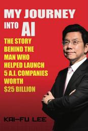 Icon image My Journey into AI: The Story Behind the Man Who Helped Launch 5 A.I. Companies Worth $25 Billion