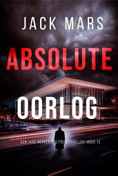 Icon image Absolute Oorlog (Een Jake Mercer Politieke Thriller—Boek 12)