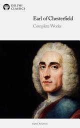 Icon image Delphi Complete Works of the Earl of Chesterfield (Illustrated)