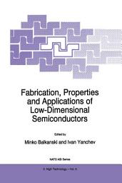 Icon image Fabrication, Properties and Applications of Low-Dimensional Semiconductors