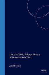 Icon image The Halakhah, Volume 1 Part 3: Within Israel's Social Order