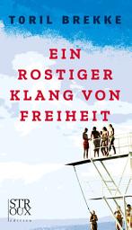 Icon image Ein rostiger Klang von Freiheit