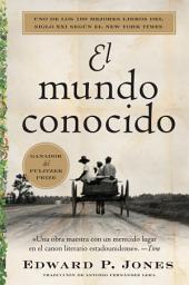 Icon image The Known World / El mundo conocido (Spanish Edition)
