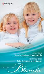 Icon image Pour le bonheur d'une famille - Folle tentation à la clinique