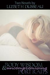 Icon image Body Wisdom & Uncompromising Portraits