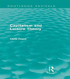 Icon image Capitalism and Leisure Theory (Routledge Revivals)