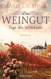 Icon image Das Weingut. Tage des Schicksals: Roman