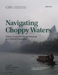 Icon image Navigating Choppy Waters: China's Economic Decisionmaking at a Time of Transition