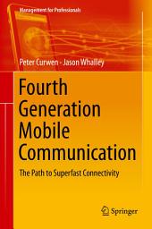Icon image Fourth Generation Mobile Communication: The Path to Superfast Connectivity