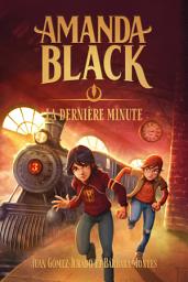 Icon image Amanda Black - tome 3 - La dernière minute