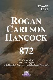 Icon image Rogan – Carlson – Hancock : Interview 872: Meteor Einschlag Sintflut Atlantis Platon Geologie Eiszeit Eiszeit Nordamerika Hochkultur Untergegangene Kulturen