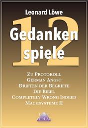 Icon image Gedankenspiele 12: Machtsysteme Romantik Lüge Bibel kritisch Begriffe driften German Angst Postfaktisch Fake News Schöpfer der Wirklichkeit Star Wars Kritik Verschwörungstheorien