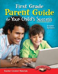 Icon image First Grade Parent Guide for Your Child's Success