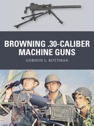 Icon image Browning .30-caliber Machine Guns
