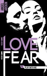 Icon image No love no fear - 1 - Play with me