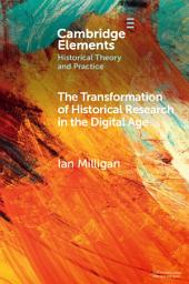 Icon image The Transformation of Historical Research in the Digital Age