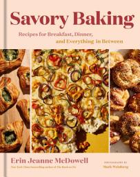 Icon image Savory Baking: Recipes for Breakfast, Dinner, and Everything in Between