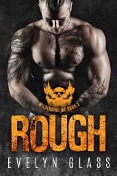 Icon image Rough (Book 3): A Bad Boy Motorcycle Club Romance