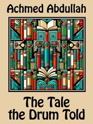 Icon image The Tale the Drum Told