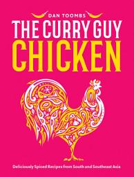 Icon image Curry Guy Chicken: Deliciously Spiced Recipes From South And Southeast Asia