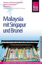 Icon image Reise Know-How Malaysia mit Singapur und Brunei: Reiseführer für individuelles Entdecken: Ausgabe 14
