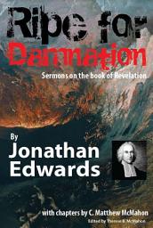 Icon image Ripe for Damnation: Sermons on the Book of Revelation