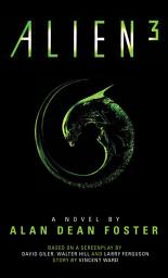 Icon image Alien 3: The Official Movie Novelization
