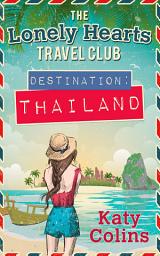 Icon image Destination Thailand (The Lonely Hearts Travel Club, Book 1)