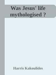 Icon image Was Jesus' life mythologised?