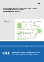 Icon image Proteomanalysen zur Aufklärung regulatorischer Prozesse im Zentralstoffwechsel der humanen Produktionszelllinie AGE1.HN