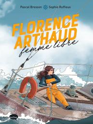 Icon image Florence Arthaud, femme libre
