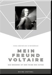 Icon image MEIN FREUND VOLTAIRE –: DAS BESSERE IST DER FEIND DES GUTEN