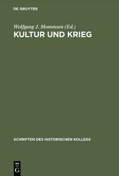 Icon image Kultur und Krieg: Die Rolle der Intellektuellen, Künstler und Schriftsteller im Ersten Weltkrieg