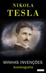 Icon image NIKOLA TESLA: Minhas Invenções - Autobiografia