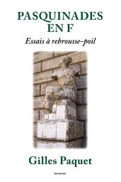 Icon image Pasquinade en F: Essais à rebrousse-poil
