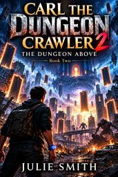 Icon image CARL THE DUNGEON CRAWLER 2: THE DUNGEON ABOVE