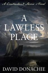 Icon image A Lawless Place: A Contraband Shore Novel