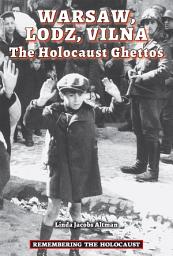 Icon image Warsaw, Lodz, Vilna: The Holocaust Ghettos