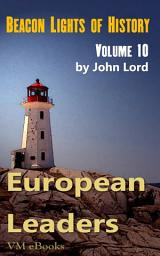 Icon image Beacon Lights of History, Volume 10- European Leaders: Juvenile History