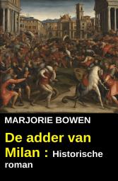 Icon image De adder van Milan : Historische roman