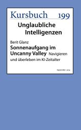 Icon image Sonnenaufgang in Uncanny Valley: Navigieren und überleben im KI-Zeitalter