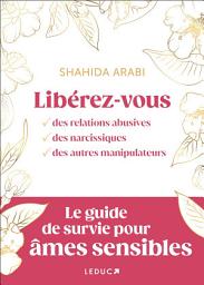 Icon image Libérez-vous des relations abusives, des narcissiques, des autres manipulateurs
