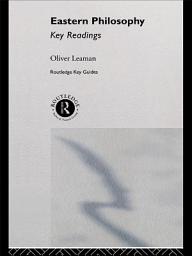 Icon image Eastern Philosophy: Key Readings