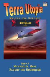 Icon image Flucht ins Ungewisse: Terra-Utopia - Band 2